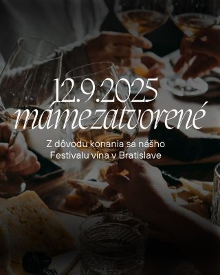 V piatok, 12.9.2025 budeme mať náš obchod v Žiline zatvorený z dôvodu konania sa Festivalu vína v Bratislave. Tešíme sa na...